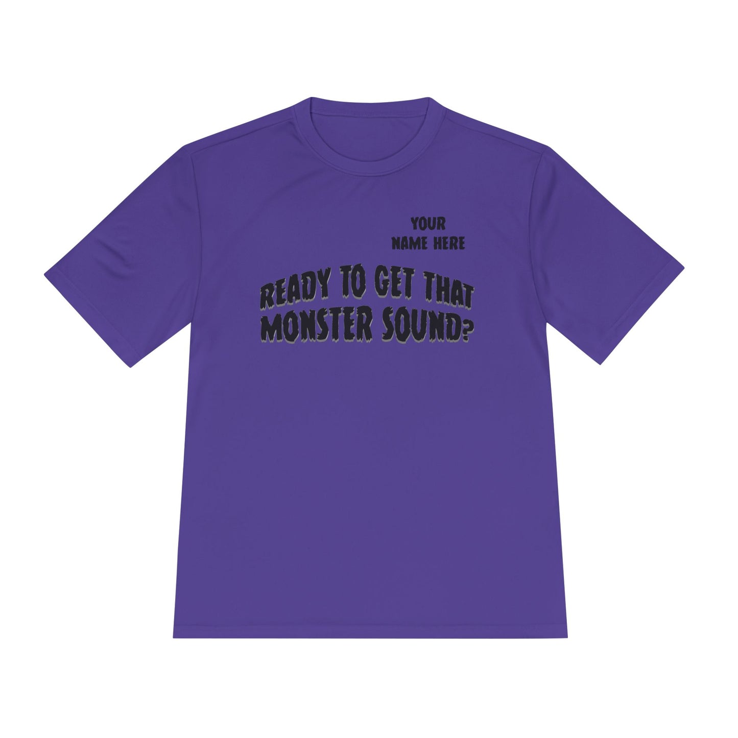 "Ready to Get That Monster Sound?" Performance Tee