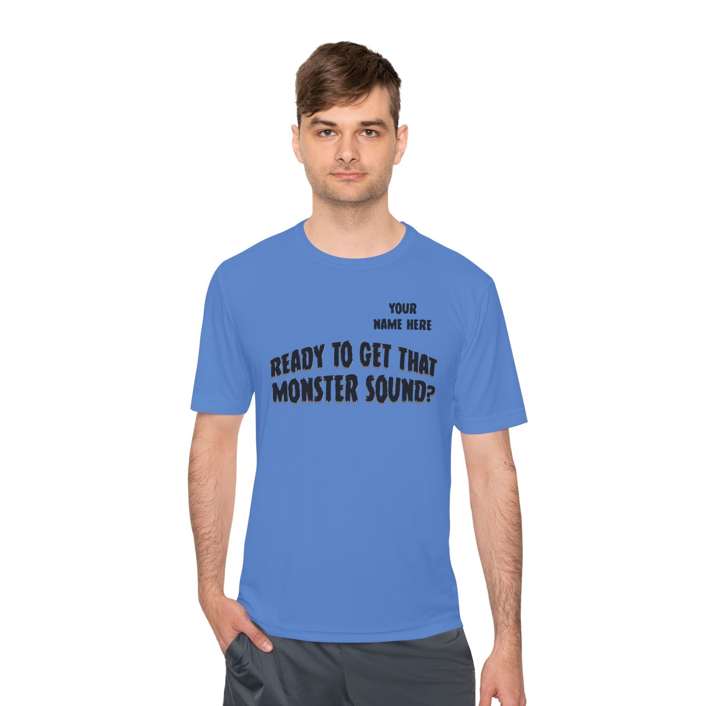 "Ready to Get That Monster Sound?" Performance Tee