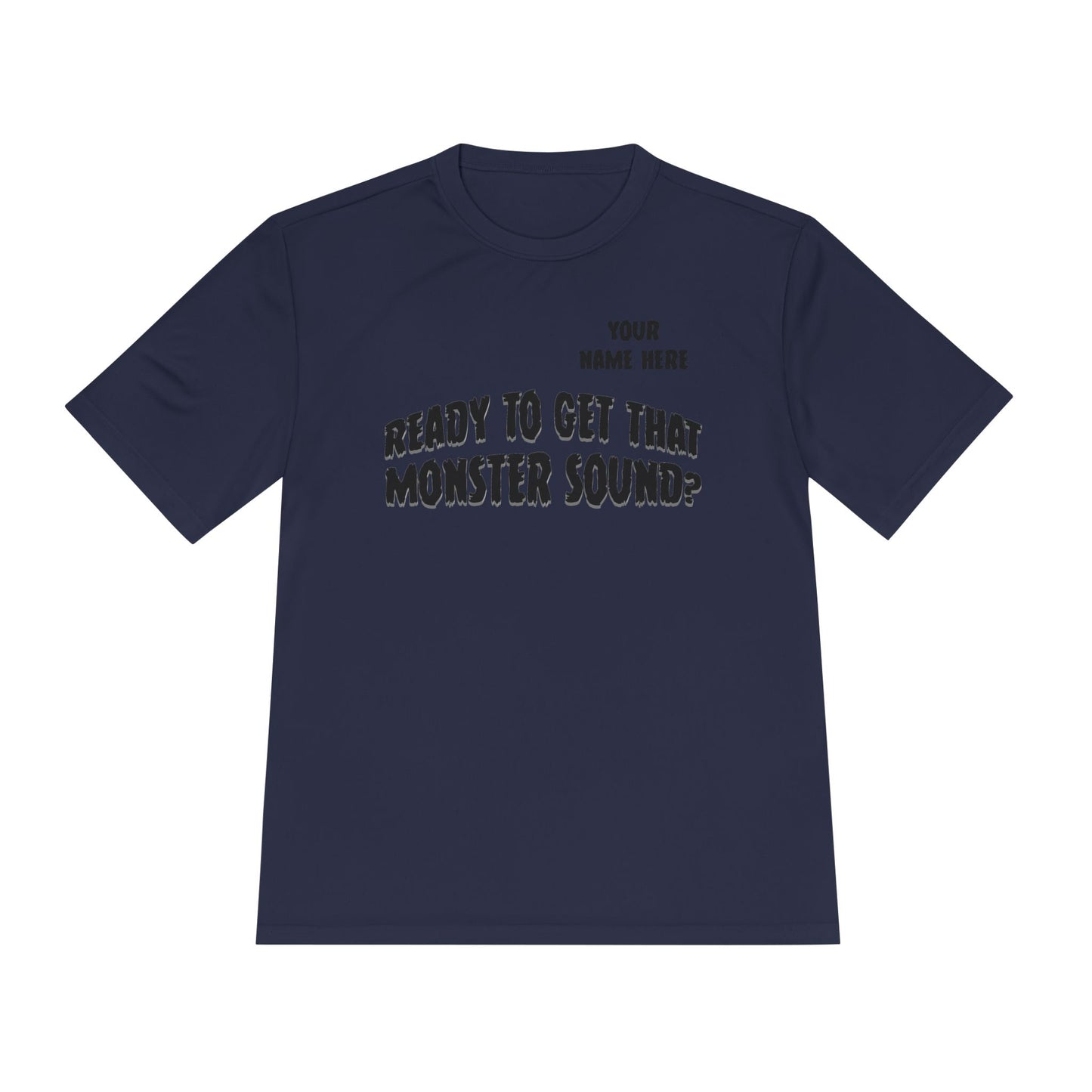 "Ready to Get That Monster Sound?" Performance Tee