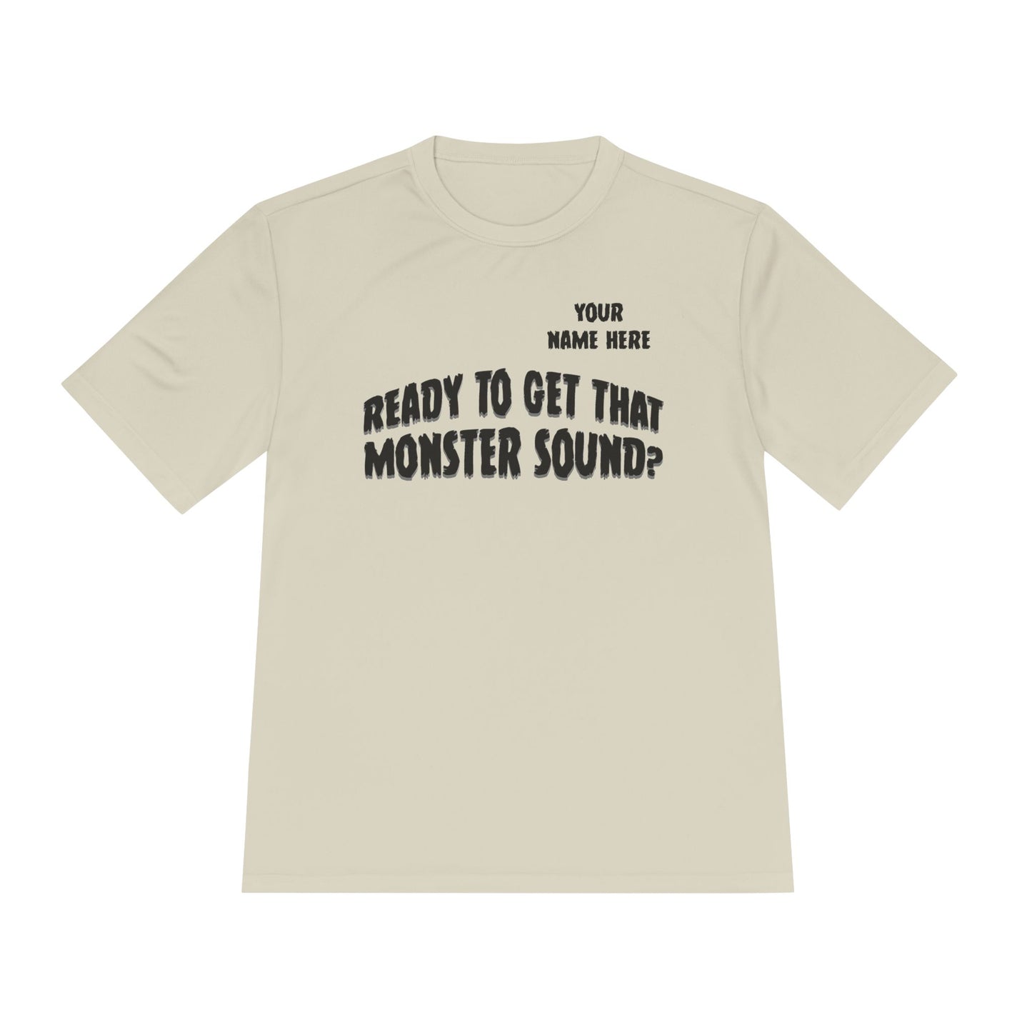 "Ready to Get That Monster Sound?" Performance Tee