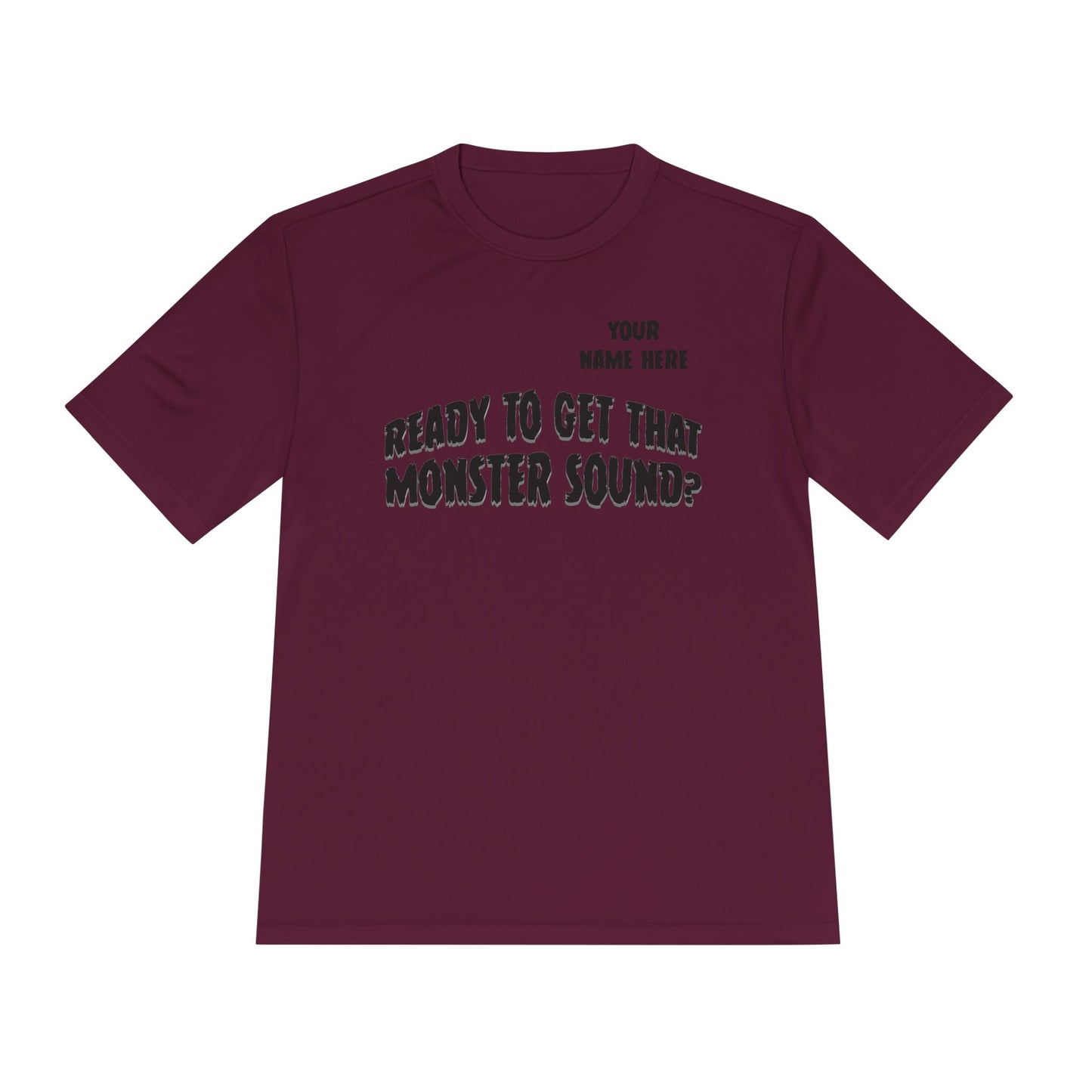 "Ready to Get That Monster Sound?" Performance Tee